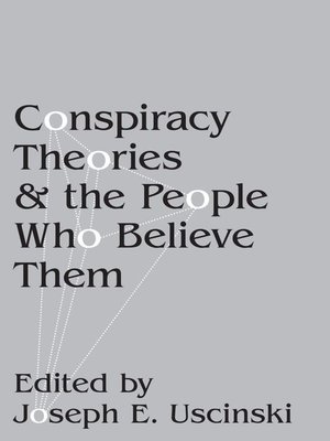 Conspiracy Theories and the People Who Believe Them - ebook